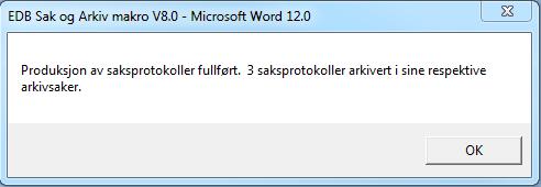 3 Produsere saksprotokoller for alle sakene Fra møteprotokollen kan det lages saksprotokoller for de enkelte sakene og arkivere disse automatisk i de respektive sakene.