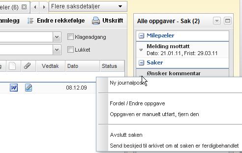 90 Arbeide med eksisterende saker Dette er de samme kommandoene du finner beskrevet i forbindelse med oppgavevinduene i kapittel 4.3.1 og 4.3.2. 6.