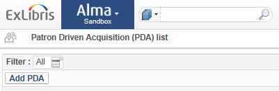 Arbeidsflytbeskrivelse 1. Opprette en PDA Gå inn via Alma-menyen under Acquisitions > Advanced Tools > Patron Driven Acquisition (PDA). For å opprette en ny PDA klikk på Add PDA.