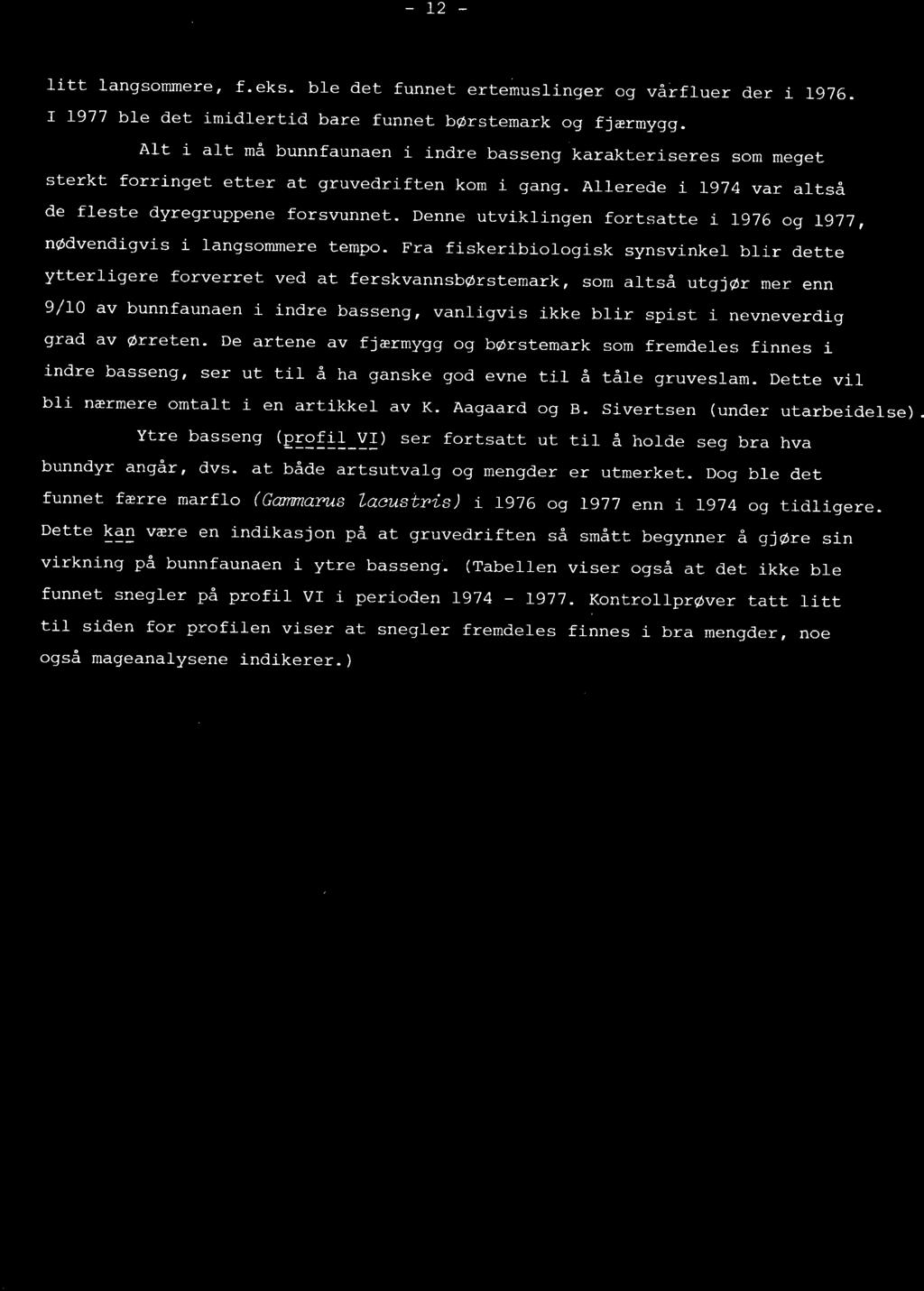 r ulmerket. DOg bli dk fmet l h r m ~&brbww lacustris) i 1976 og 1977 enn i 1974 og tidligere.