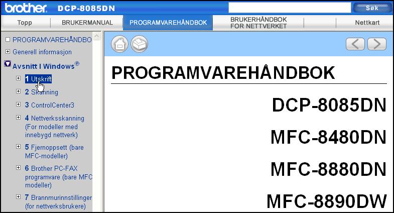 Du finner informasjon om disse funksjonene: Utskrift Skanning ControlCenter3 (Windows ) ControlCenter2 (Macintosh ) Nettverksutskrift Nettverksskanning Merk Se Tilgang til programvarehåndboken og