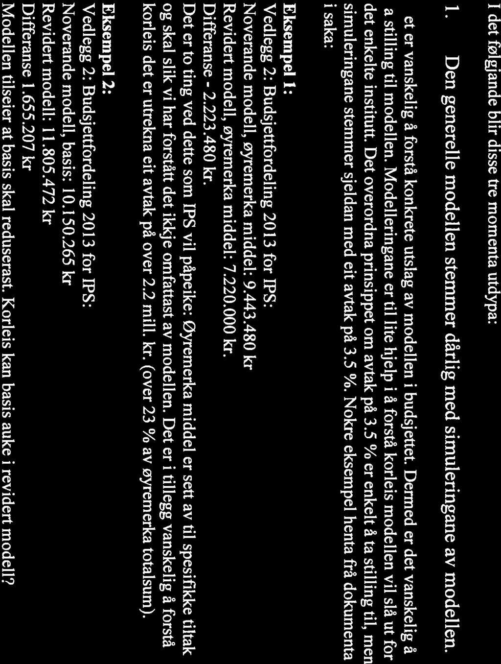 INSTITUTT FOR PSYKOLOGI HOYRINGSSVAR TIL REVIDERT BUDSJETTMODELL IPS har følgjande kommentarar til forsiag til revision av budsjettmodellen for Helsefak (ref. 2012/4408), kort summert opp slik: 1.