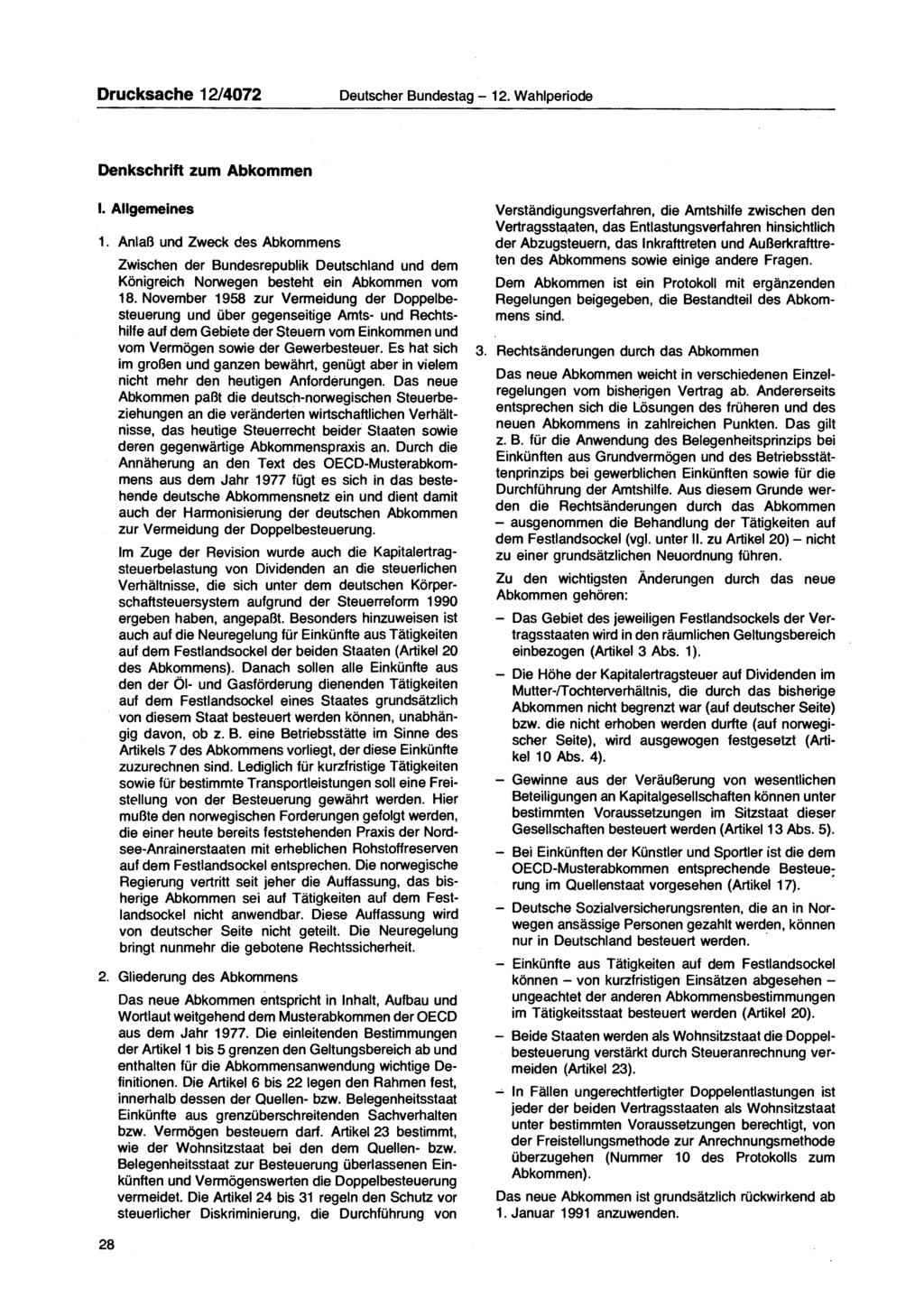 Drucksache 12/4072 Deutscher Bundestag - 12. Wahlperiode Denkschrift zum Abkommen I. Allgemeines 1.