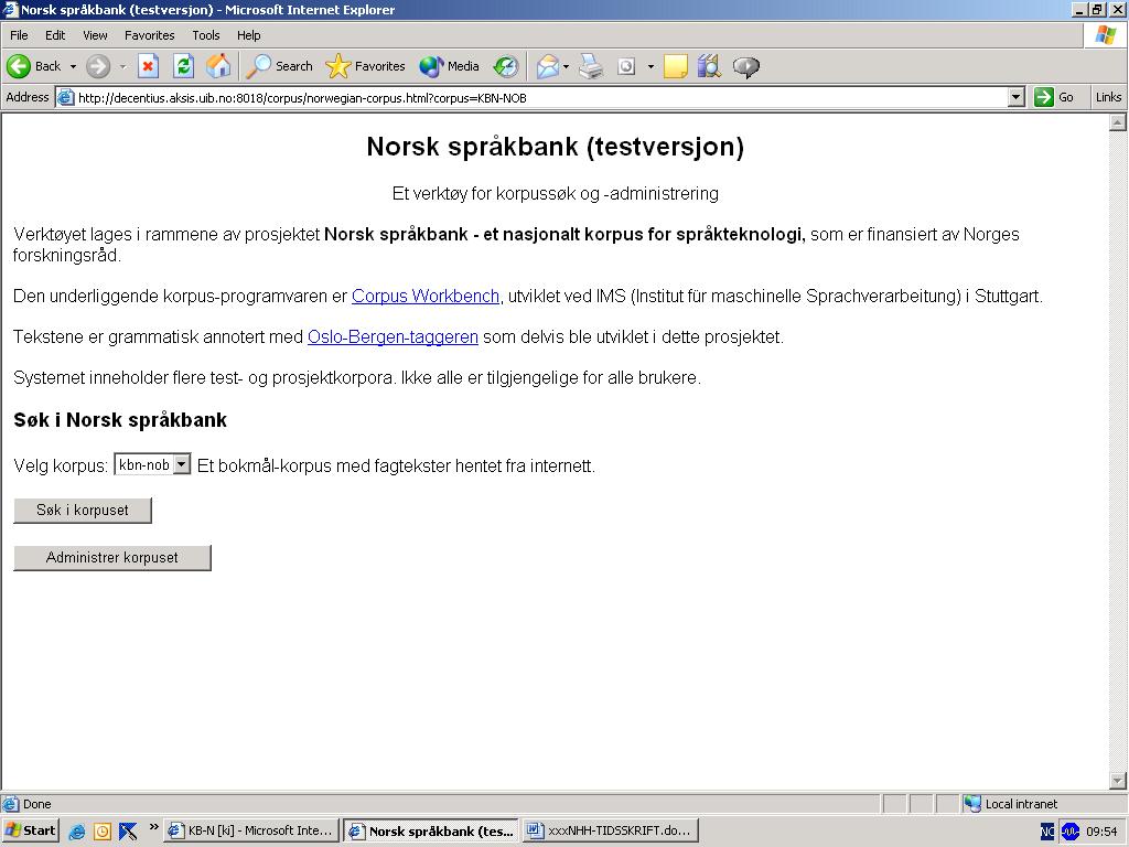 senere bli utvidet med baser for norske og engelske separatfiler, dvs. sammenlignbare filer som ikke inngår i et oversettingsforhold.