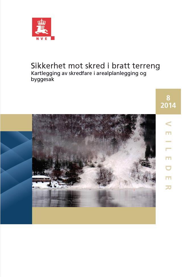 METODE FOR KARTLEGGING AV SKREDFARE Veileder 8, NVE 2014: Sikkerhet mot skred i bratt terreng. Kartlegging av skredfare i arealplanlegging og byggesak. 1. Fastsettelse av detaljeringsgrad 2.