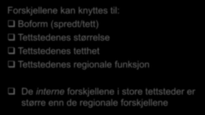 Tettstedenes størrelse Tettstedenes tetthet Tettstedenes regionale funksjon