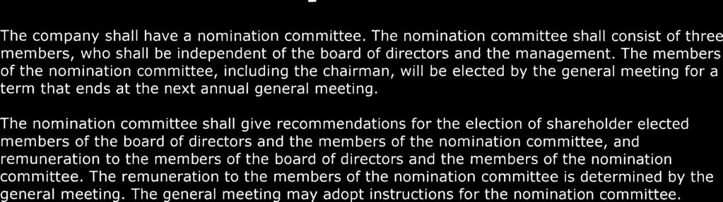 Section 8 Nomination committee The company shall have a nomination committee.