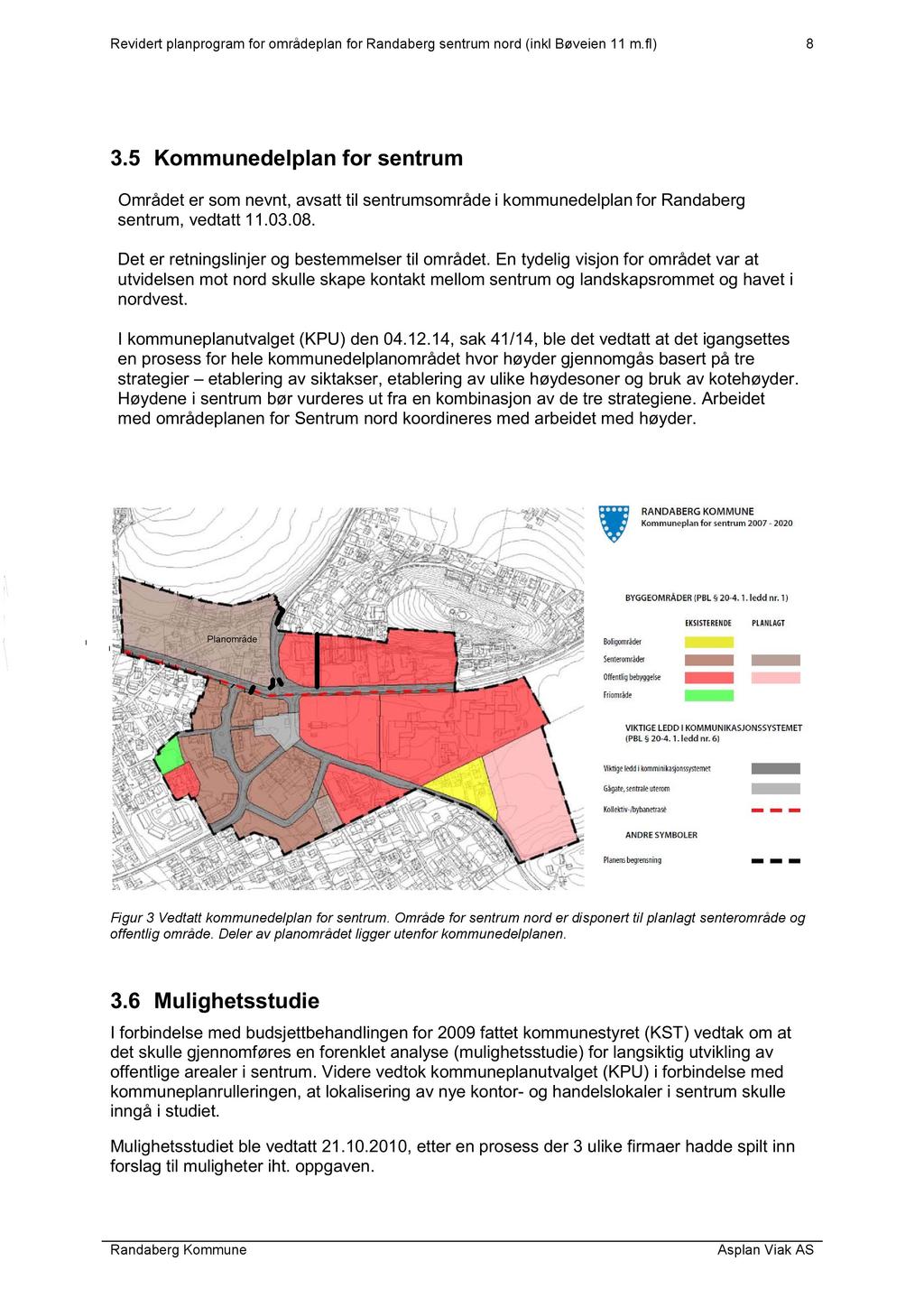 Revidert planprogram for områdeplan for Randaberg sentrum nord (inkl Bøveien 11 m.fl) 8 3.