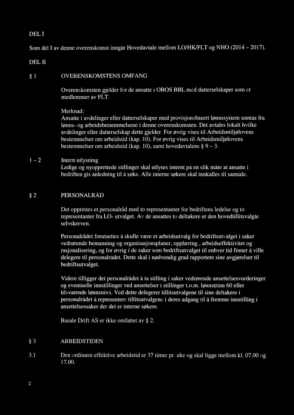 DEL I Som del I av denne overenskomst inngår Hovedavtale mellom LO/HK/FLT og NHO (2014-2017).