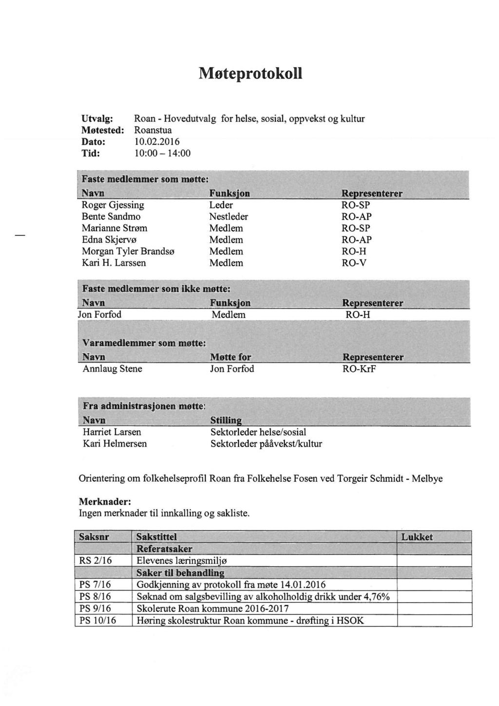 Møteprotokoll Utvalg: Roan - Hovedutvalg for helse, sosial, oppvekst og kultur Møtested: Roanstua Dato: 10.02.