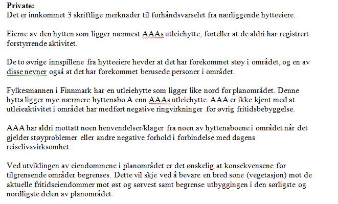 Sak 2/16 Varsel om oppstart av planarbeidet ble også sendt Reindriftsforvaltningen i Øst- Finnmark, uten at disse kom med innspill til planarbeidet.