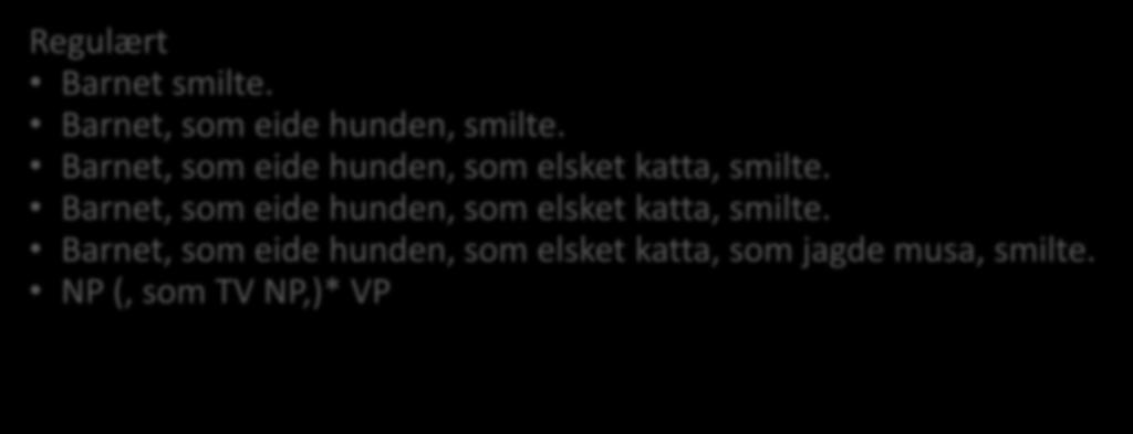 Barnet, som eide hunden, som elsket katta, som jagde musa, smilte.