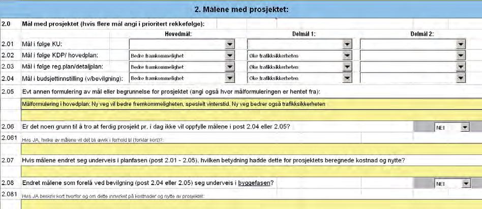 Figur 9: Post 2.0 2.081, mål med prosjektet og evt. endringer i plan- og byggefase. I postene 2.06 til 2.08 ser man på målene med prosjektet, og på evt. endringer av disse. I post 2.