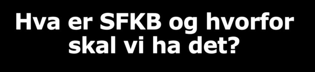 Hva er SFKB og