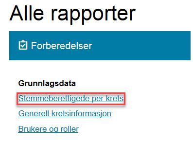 Oppgaver rapporten «Stemmeberettigede per krets» 1 Ta ut rapporten til