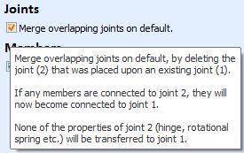 A.9. SETTINGS 117 Dersom innstillingen ikke er aktiv vil brukeren få opp en dialogboks når det skapes to overlappende joints. I dialogen får man valget mellom å slå joints sammen eller beholde begge.