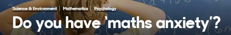 Math anxiety Sweaty palms, a racing pulse, that choking feeling in the back of my throat: nothing sends fear into my heart like the need to perform maths in public.
