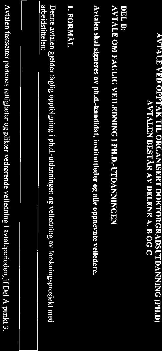 2. AVTALENS PARTER Avtalen er inngått mellom: Kandidat: Institutt: Hovedveileder: Medveileder: Medveileder: Institutt/institusjon: Institutt/institusjon: Institutt/institusjon: Fakultetet kan i