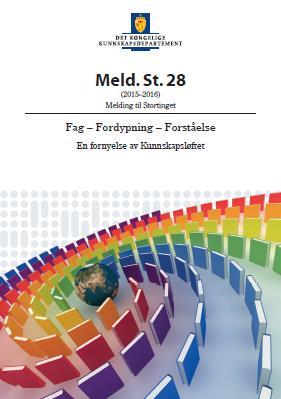 Fremtidens skole fornyelse av fag og kompetanser, (2015) Meld.