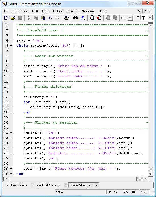 19 1 2 3 4 5 6 7 8 9 10 11 12 13 14 15 16 17 D e t t e e r e n t e k s t ind1 ind2 delstreng = ''; for (m = ind1 : ind2) delstreng = [delstreng tekst(m)]; Logisk tolking delstreng = delstreng +