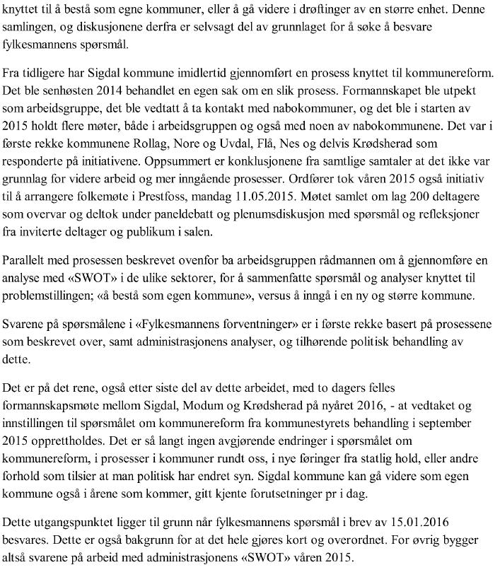 Kommunereformen i Buskerud Muligheter for kommunene Fylkesmannens foreløpige skisse 35 Alternativer a) Ny, felles kommune av Modum, Sigdal og Krødsherad b) Prosess/Vedtak: Tre kommuner Vurderinger