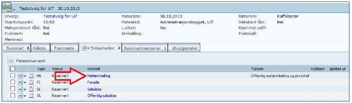 klikk på ledeteksten til Møteinnkalling Klikk på ikonet til det dokumentet du ønsker å se 12. Møteavvikling Gjøres under eller etter møtet 12.