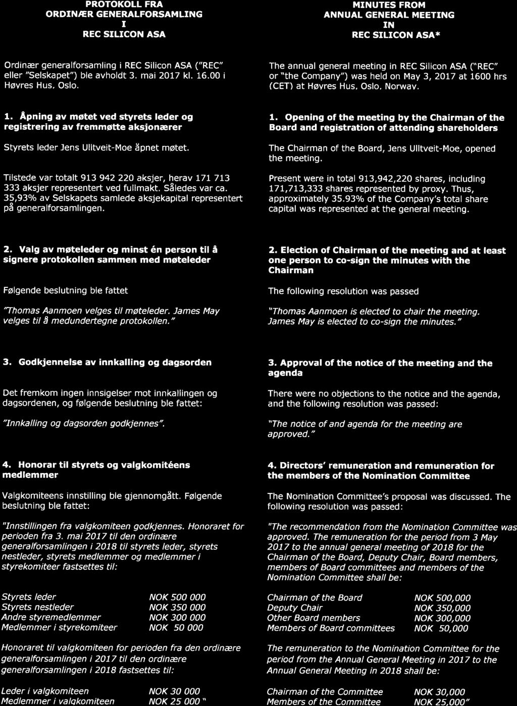 PROTOKOLL FRA ORDINÆR GENERALFORSAMLING r REC SILICON ASA MINUTES FROM ANNUAL GENERAL MEETING IN REC SILICON ASA* Ordinaer generalforsamling i REC Silicon ASA ("REC" eller "Selskapet") ble avholdt 3.