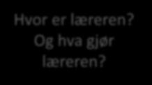 Hvor er læreren?