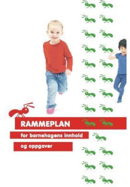 Rammeplan for barnehagen 1996 - - 2006 - - 2017 Barnehagens innhold nytt som politisk tema i 1996 Hva