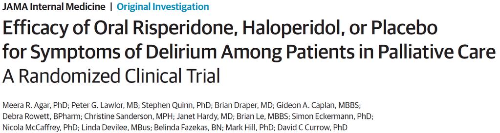 Palliativ beh, forventet levetid >1u 75 år (80% > 65år) IQCODE median 4 Risperidone (82) eller haloperidol (81) vs placebo (84) 0.5mg + 0.