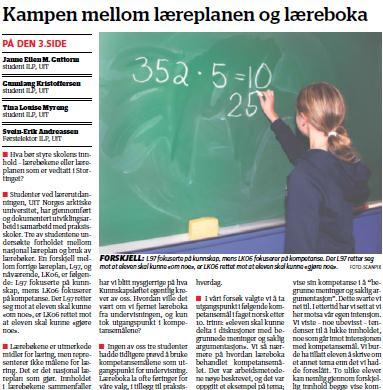 Styrer læreplanen eller læreboka? Avisen Nordlys i Tromsø Torsdag 23. oktober. Sitater: - Lærebøkene er utmerkede midler for læring, men representerer ikke målene for læring.