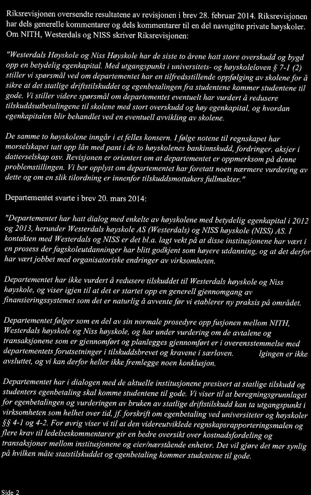 Om NITH. l4 esterdals og NISS Riksrevisjonen oversendte resultatene av revisjonen i brev 28. februar 2014.