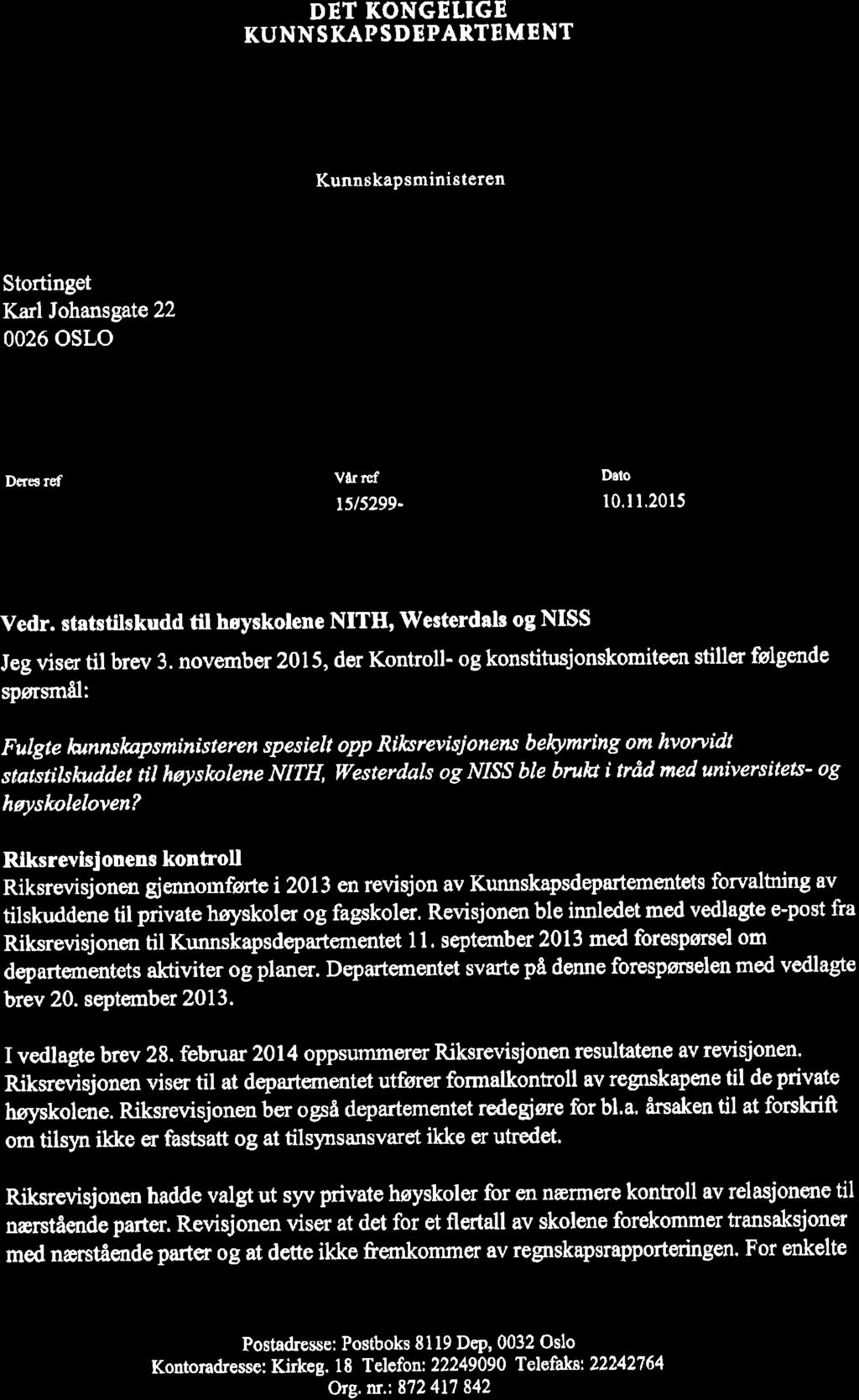 DÉT KONGETTGE KUNN S KAP SDEPAR,TEME NT Kunnskapsministeren Stortinget Ka l Johansgþte22 0026 osl,o Deræ ref Vûr tgf rst5299- D to l0.t 1.2015 Vedr.