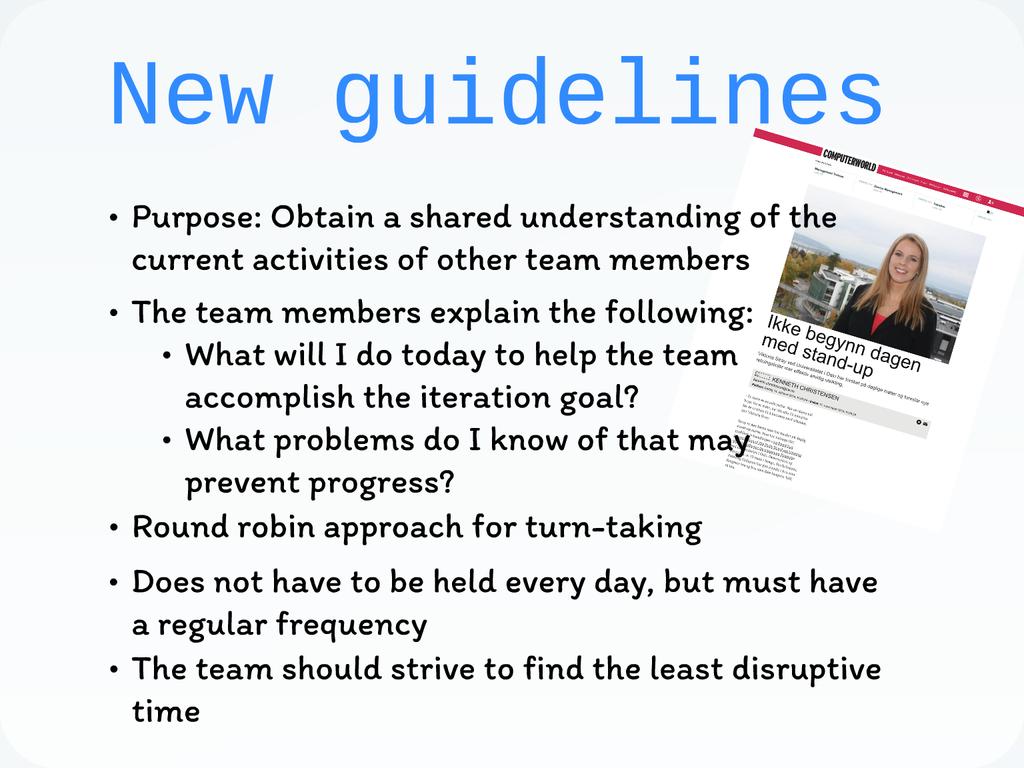 New guidelin Purpose: Obtain a shared understanding of the current activities of other team members The team members explain the following: rt)e e beg3/n What will.