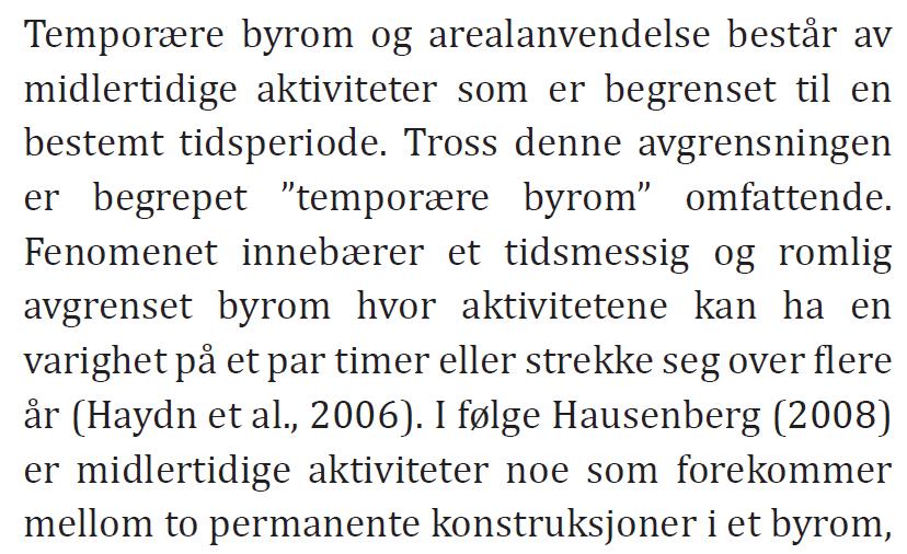 Midlertidig byrom Definisjon beskriver forhold som ikke er permanente, men endrer seg eller skal tas stilling til på senere tidspunkt.