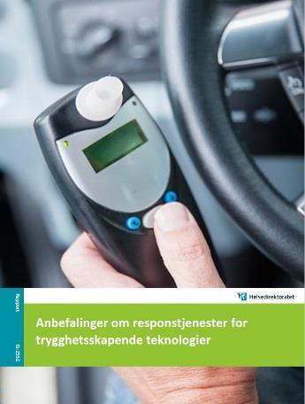 Modeller for responstjenester, Helsedirektoratet (2016) «Responstjeneste er en tjeneste som tar i mot, vurderer, dokumenterer og responderer på varsler fra velferdsteknologiske løsninger som