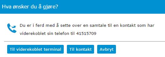 operatøren at kontakten det ønskes å konsulteres med har et aktivt fravær. I eksemplet er kontakten på et Møte og er først tilgjengelig kl. 13.50.