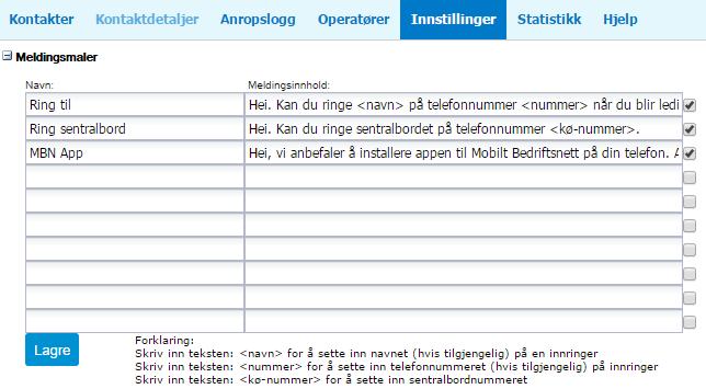 4.5.5. Meldingsmal I underkategorien Meldingsmal er det mulig å legge inn inntil 10 meldingsmaler som kan brukes når operatøren ønsker å sende en SMS og/eller en epost.