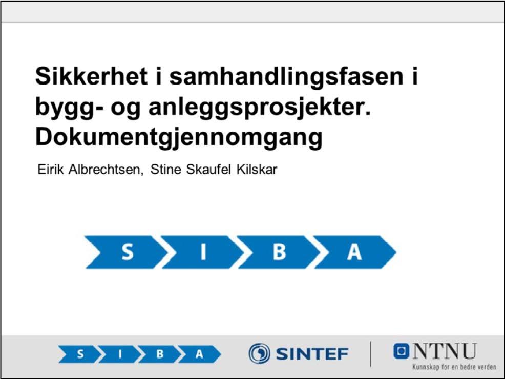 SIBA Sikkerhetsstyring i BA-bransjen Notat Eirik Albrechtsen Stine Skaufel Kilskar