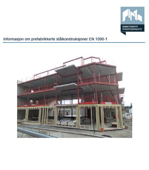 Veileder for kommunene (og ansvarlige foretak) DiBKs veileder informerer om kravene til prefabrikkerte stålkonstruksjoner fra prosjektering til montering.