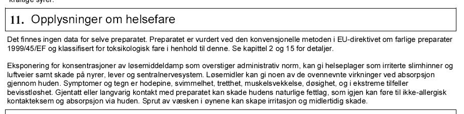 17 av 18 Informasjon om kjemikaliets egenskaper på helse finnes i punkt 11 i databladet Produktet er verken kreftfremkallende eller arvestoffremkallende, men har produktet blyholdige