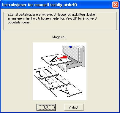 Tosidig utskrift Alle de vedlagte skriverdriverne for Windows 95/98/Me, Windows NT 4.0, Windows 2000/XP, Mac OS 8.6 til 9.2 og Mac OS X 10.1 eller senere muliggjør manuell dobbeltsidig utskrift.