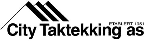 citytaktekking.no 60 år med tak på topp og blikk på by n BYGG- OG TØMRERMESTER TØMRER- OG ENTREPRENØRFIRMA VI UTFØRER DET MESTE INNEN BYGGEARBEID!