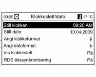 86 Instrumenter og betjeningselementer Klokkeslett- og datoinnstillinger CD 300/CD 400/CD400plus Trykk på knappen CONFIG. Menyen Innstillinger vises. Velg Klokkeslett/dato.