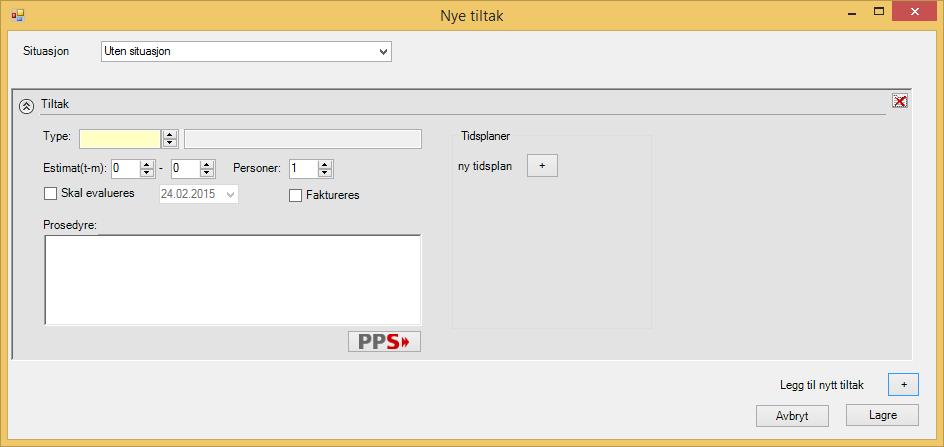 Nye tiltak Velg Tiltak for å legge til nye tiltak: "Uten situasjon" kommer som standardvalg, annen (allerede opprettet) situasjon
