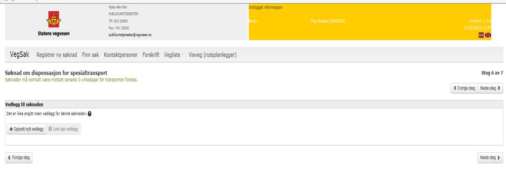 4.3.6. Steg 6 vedlegg Vedlegg Her kan dokumenter som kopi av vognkort, bilder eller annen dokumentasjon lastes opp og legges ved søknad. 4.3.7.