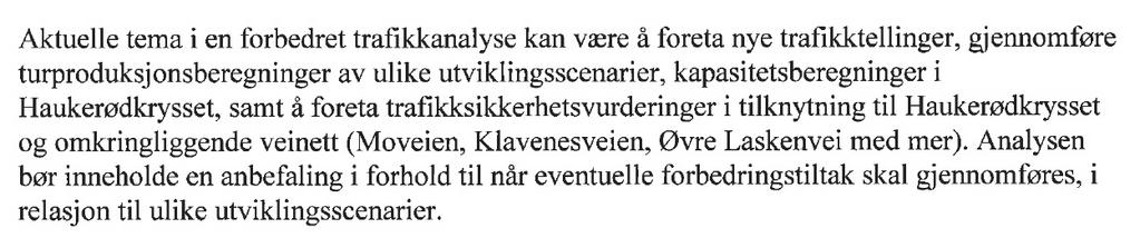 4.3 Trafikkanalyse. I forbindelse med behandling av reguleringsplan for Haukerød Idrettspark i sak 95/16 den 07.06.