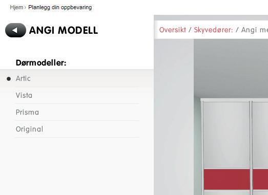 Velg skyvedørsmodell Her velger du hvilken modell du vil ha.