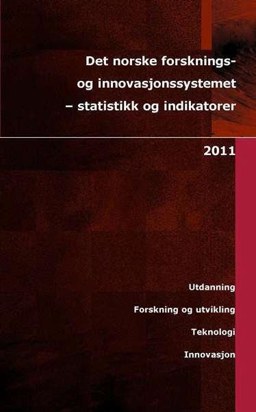 Indikatorrapporten 2011 Norges forskningsråd utgiver NIFU redaktøransvar Redaksjon med SSB, Forskningsrådet og NIFU Årlig