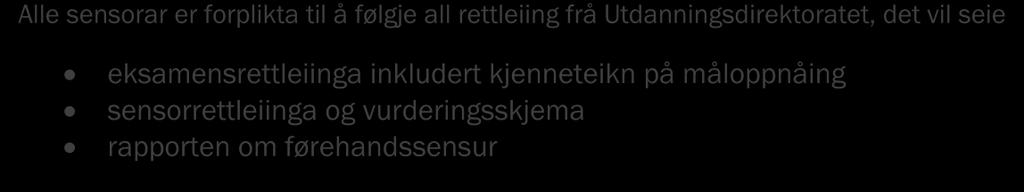 Desse rortne er til sensorne og er ikkje eit endeleg resultt v sensuren. htt://www.udir.